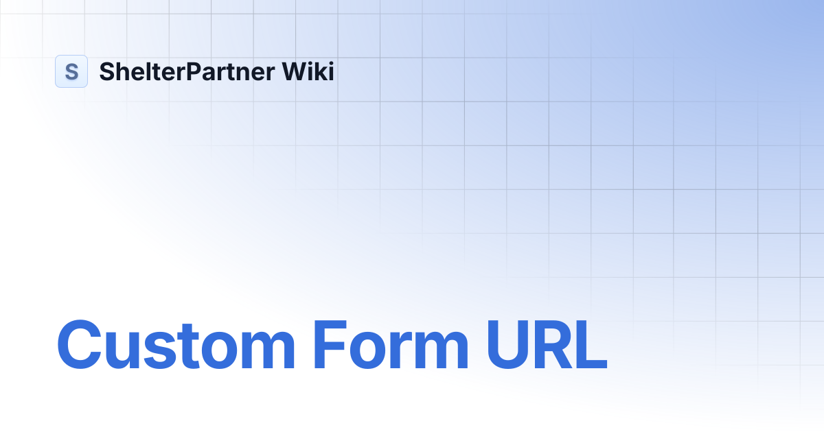 Custom Form URL | ShelterPartner Wiki
